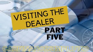 VISITING THE CAR DEALER  PART FIVE [upl. by Niels299]