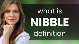 Nibble • what is NIBBLE meaning [upl. by Sirret372]