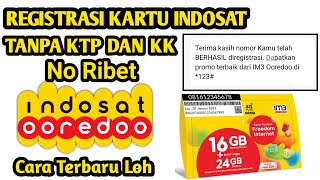 Cara Registrasi Kartu Indosat Tanpa Menggunakan No NIK dan NO KK [upl. by Anahgem]