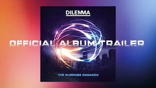 Dilemma  The Purpose Paradox Official Album Trailer [upl. by Kennie794]