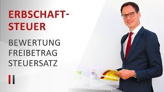 Erbschaftsteuer amp Schenkungsteuer Bewertung Freibeträge Steuersätze Steuerberater Christoph Juhn [upl. by Goldsworthy]