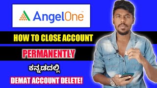 How To Close Angelone Account Permanently In Kannada🤔  Angel Broking Demat Account Close  2022 [upl. by Emmer]