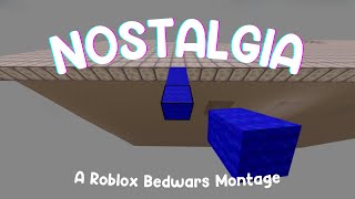 Nostalgia  My Best Roblox Bedwars Montage [upl. by Uwkuhceki534]