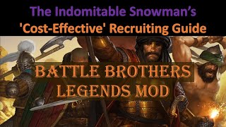 CostEffective Recruiting Guide  Battle Brothers Legends Mod [upl. by Longo]