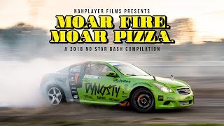 MOAR FIRE MOAR PIZZA A 2018 No Star Bash Compilation  NahPlayer Films [upl. by Changaris]