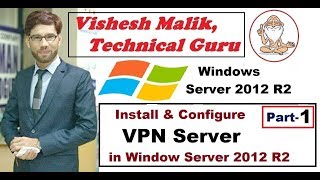 How to Install amp Configure VPN Server in Window Server 2012 R2 Part 1 [upl. by Voorhis]