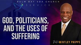 PASTOR WINTLEY PHIPPS quotGOD POLITICIANS AND THE USES OF SUFFERINGquot [upl. by Gilmour]