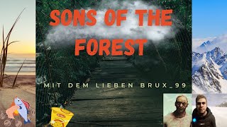 Stream 291023 Der Start von Sons of the Forest mit unserem Lieben Freund Kelvin und Brux99 [upl. by Hepsibah]