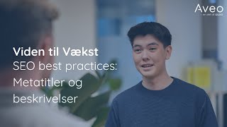 Viden til Vækst  SEO best practices Metatitler og beskrivelser [upl. by Tsan]