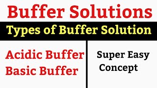 What is Buffer Solution  Types of Buffer Solution  Acidic Buffer and Basic Buffer [upl. by Hogarth]