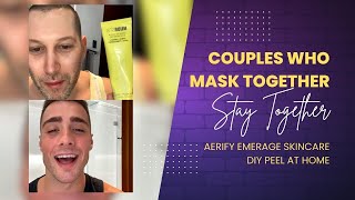 COUPLES WHO MASK TOGETHER STAY TOGETHER  AERIFY EMERAGE SKINCARE DIY PEEL AT HOME  Dr Jason Emer [upl. by Nnayllek940]