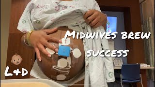 Midwives Brew Success  Labor and Delivery Vlogg  No Epidural [upl. by Lucien]