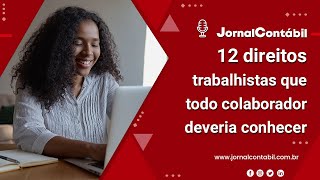 12 direitos trabalhistas que todo colaborador deveria conhecer [upl. by Soneson601]