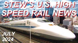 Stews July US High Speed Rail News 2024  Dallas Fort Worth HST CAHSR Acela NEC Brightline West [upl. by Oel684]