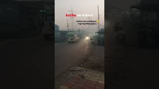 Korba on winter 🥶❄️korba ramshavlogskorba winter mosam shorts viralvideo [upl. by Yrek]