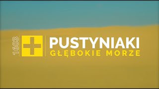 Pustyniaki 1603 Głębokie morze [upl. by Odawa]