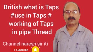 what is British Tapsuse in Taps working of Taps pipe Thread [upl. by Adim]