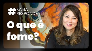 katia responde  O que é fome [upl. by Onairda]