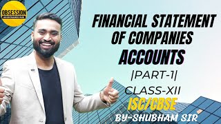 Financial statement of companies  ClassXII  Accounts  ISCCBSE  Part1 [upl. by Aitas973]