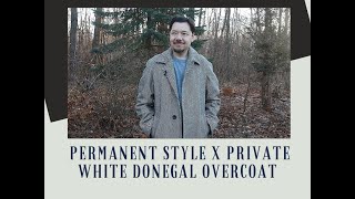 Review Private White x Permanent Style Donegal Overcoat [upl. by Akcirehs]