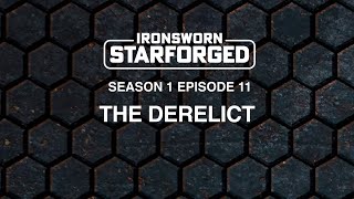 The Derelict  Ironsworn Starforged  Solo RPG  S01E11 [upl. by Michaeu672]