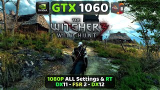 GTX 1060 6GB  The Witcher 3 Next Gen Update  1080P  All Settings  Ray Tracing  FSR 2 [upl. by Sheley]