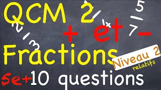 QCM Fractions 2  10 questions  Additionner et soustraire  Niveau 2  Nombres relatifs [upl. by Remled]