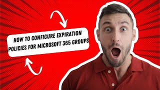 How to Configure Expiration Policies for Microsoft 365 Groups [upl. by Biron]