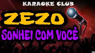 ZEZO  SONHEI COM VOCÊ  KARAOKÊ [upl. by Aray]