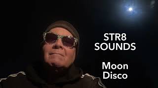 STR8 SOUNDS Moon Disco [upl. by Watts427]