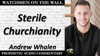 “Sterile Churchianity” – Powerful Prophetic Encouragement from Andrew Whalen [upl. by Angelia]