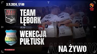 🔴 Team Lębork  Wenecja Pułtusk  1 PLF na żywo [upl. by Galatea]