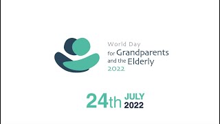 World Day for Grandparents and the Elderly  July 24 2022 Video presentation of the Official Logo [upl. by Pegma]