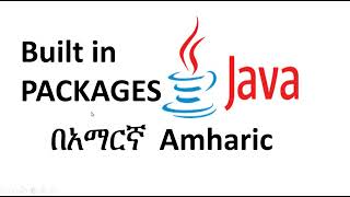 Builtin predefined Packages in java Amharic [upl. by Ylekalb]