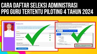 CARA DAFTAR SELEKSI ADMINISTRASI PPG DALAM JABATAN GURU TERTENTU PILOTING 4 TAHUN 2024 [upl. by Tildie]