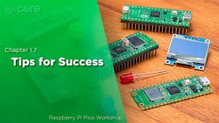 Tips For Success  Raspberry Pi Pico Workshop Chapter 17 [upl. by Ezzo648]