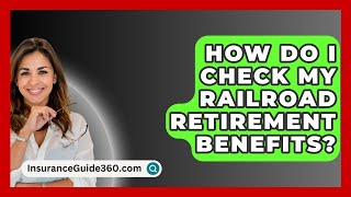 How Do I Check My Railroad Retirement Benefits  InsuranceGuide360com [upl. by Atteragram796]