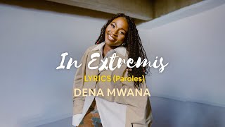 Dena Mwana  IN EXTREMIS Official lyrics video [upl. by Abocaj18]