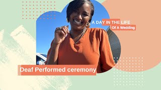 A Day in the life of a wedding  Deaf Performed Ceremony [upl. by Yung]