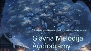 Glavna Melodija AUDIODRAMY [upl. by Calesta]