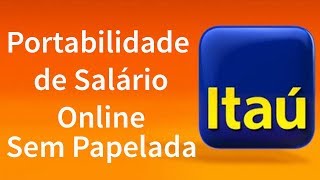 COMO CONSEGUI CREDITO NO ITAÚ FAZENDO A PORTABILIDADE DE SALÁRIO ONLINE [upl. by Ennazus]