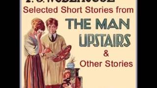 Selected Short Stories by P G WODEHOUSE FULL Audiobook [upl. by Zindman]