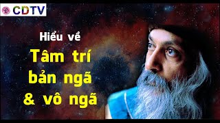 Osho sách nóiHiểu về tâm trí bản ngã vô ngãLược trích từ Thuyền rỗngTrang TửCDTV [upl. by Sharyl352]