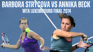 BARBORA STRYCOVA VS ANNIKA BECK  2014 WTA LUXEMBOURG FINAL [upl. by Kleinstein]