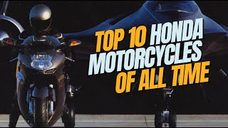 The TOP 10 greatest Honda motorcycles of all time [upl. by Oirifrop859]