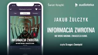 quotInformacja zwrotnaquot Jakub Żulczyk  audiobook [upl. by Arracot]