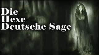 Die Hexe  Eine Deutsche Sage [upl. by Monahan]