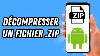 Comment décompresser un fichier ZIP sur Android GUIDE COMPLET [upl. by Yrolg]