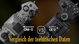 OM SYSTEM OM5 vs Sony A9 Ein Vergleich der technischen Daten [upl. by Laaspere]