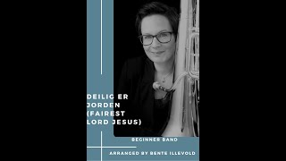 Deilig er jordenFairest Lord Jesus  arrangement for Beginning Band by Bente Illevold [upl. by Ahseet]